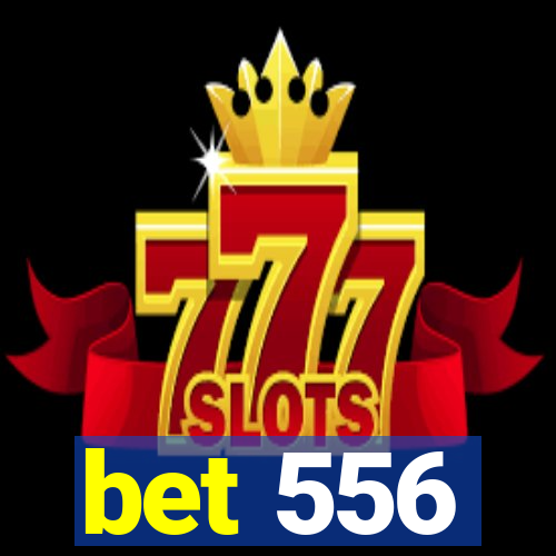 bet 556